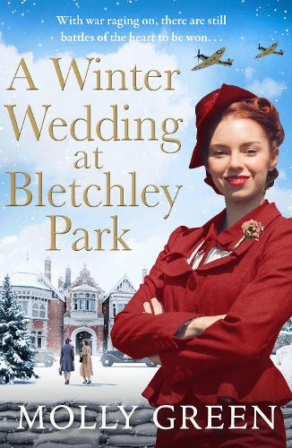 A Winter Wedding at Bletchley Park: A new, inspiring Winter 2022 release from the bestselling author of World War 2 historical fiction saga: Book 2 (The Bletchley Park Girls)