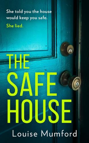 The Safe House: An absolutely unputdownable and gripping psychological thriller for 2022