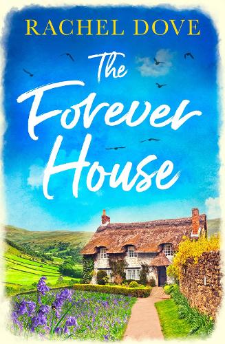 The Forever House: Escape with a heartwarming laugh out loud romance this summer!