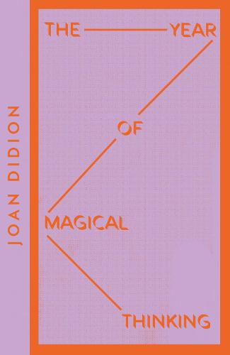 The Year of Magical Thinking: Joan Didion (Collins Modern Classics)
