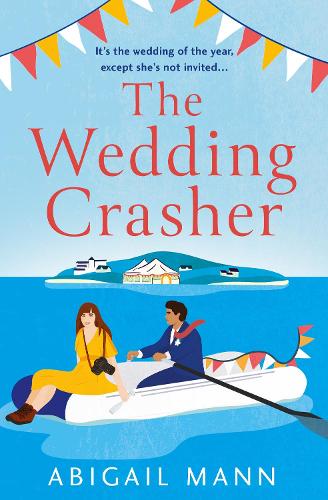 The Wedding Crasher: A brand new heart-warming story from the author of The Lonely Fajita