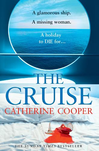 The Cruise: The gripping glamorous new thriller from the Sunday Times bestselling author of The Chalet