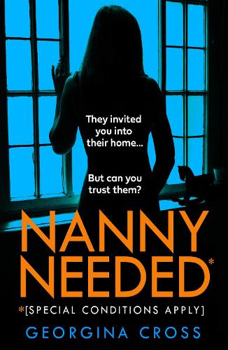 Nanny Needed: The brand new absolutely nail-biting psychological thriller with a shocking twist from the #1 bestselling author