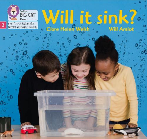 Will it sink?: Phase 2 (Big Cat Phonics for Little Wandle Letters and Sounds Revised)