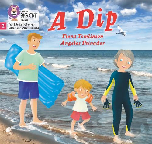 A Dip: Phase 2 (Big Cat Phonics for Little Wandle Letters and Sounds Revised)