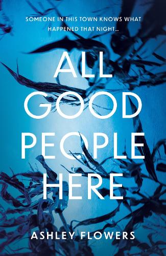 All Good People Here: the gripping debut thriller from the host of the hugely popular #1 podcast Crime Junkie