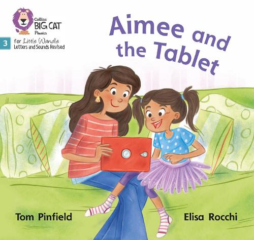 Aimee and the Tablet: Phase 3 (Big Cat Phonics for Little Wandle Letters and Sounds Revised)