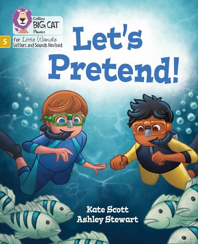Let's Pretend!: Phase 5 (Big Cat Phonics for Little Wandle Letters and Sounds Revised)