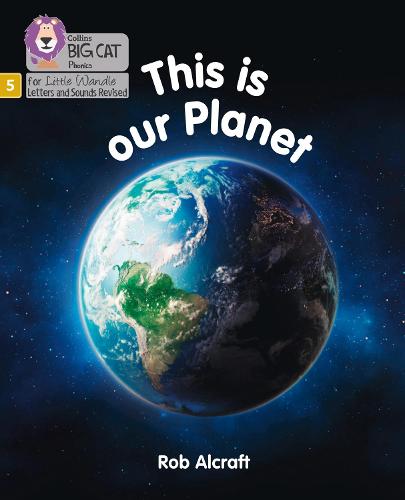 This is Our Planet: Phase 5 (Big Cat Phonics for Little Wandle Letters and Sounds Revised)