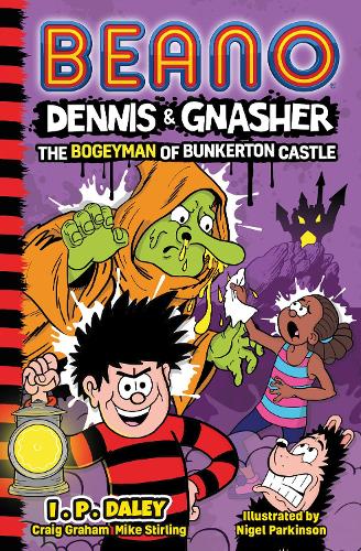 Beano Dennis & Gnasher: The Bogeyman of Bunkerton Castle: Book 5 in the funniest illustrated series for children � perfect for funny kids aged 7, 8, 9 ... 2022 (Beano Dennis and Gnasher Fiction)