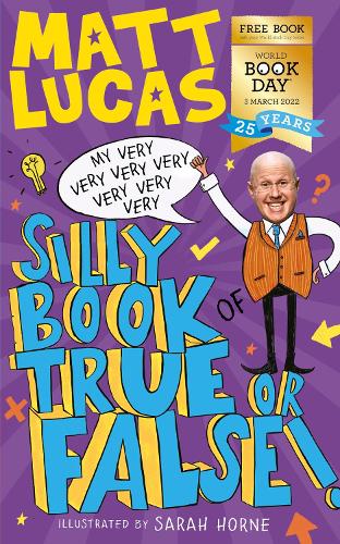 My Very Very Very Very Very Very Very Silly Book of True or False: A funny book of facts for kids, exclusive for World Book Day 2022!