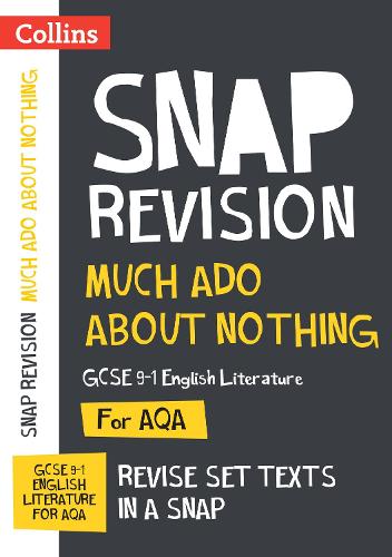 Much Ado About Nothing AQA GCSE 9-1 English Literature Text Guide: Ideal for home learning, 2022 and 2023 exams (Collins GCSE Grade 9-1 SNAP Revision)