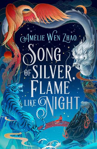 Song of Silver, Flame Like Night: The instant New York Times bestseller and epic first book in a new fantasy series inspired by Chinese mythology