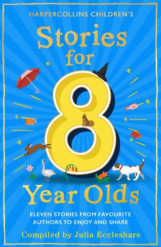 Stories for 8 Year Olds: A classic collection of stories by P. L. Travers, Michael Morpurgo and others: the perfect new children�s gift for 2022