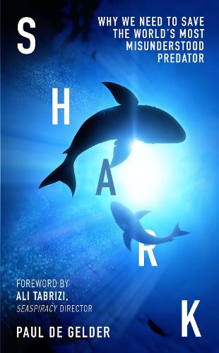 Shark: Why we need to save the world�s most misunderstood predator � for Shark Week 2022, Seaspiracy and conservation fans