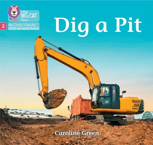 Dig a Pit: Phase 2 Set 4 (Big Cat Phonics for Little Wandle Letters and Sounds Revised)