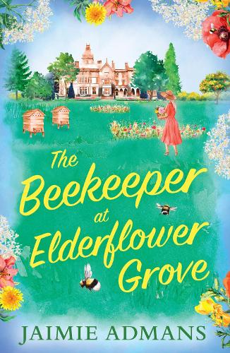 The Beekeeper at Elderflower Grove: A gorgeously uplifting romance and feel-good summer read for 2022!
