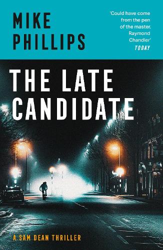 The Late Candidate: The second thriller in the Sam Dean series, a gripping crime thriller mystery for 2022: Book 2 (Sam Dean Thriller)