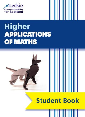 Higher Applications of Maths: Comprehensive textbook for the CfE (Leckie Student Book)