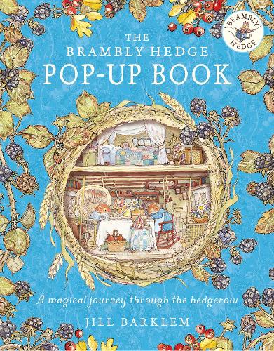 The Brambly Hedge Pop-Up Book: The newest addition to Brambly Hedge, perfect for gifting � relive this illustrated children�s classic, now in 3D!
