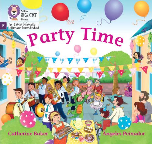 Party Time!: Foundations for Phonics (Big Cat Phonics for Little Wandle Letters and Sounds Revised)