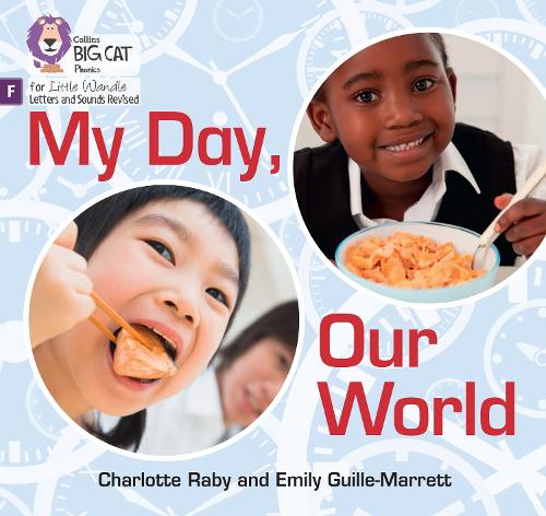 My Day, Our World: Foundations for Phonics (Big Cat Phonics for Little Wandle Letters and Sounds Revised)