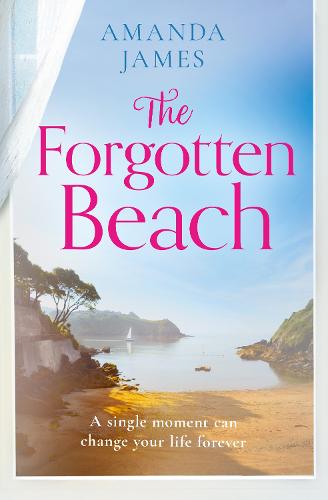 The Forgotten Beach: The most heartwarming feel good escape to Cornwall of summer 2022!: Book 3 (Cornish Escapes Collection)