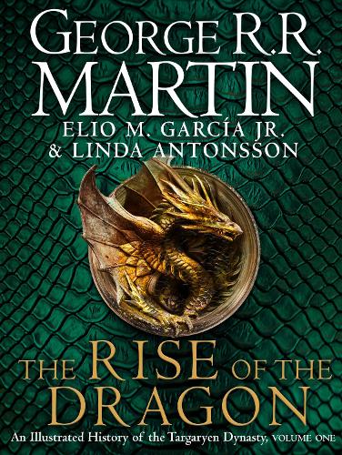 The Rise of the Dragon: The history behind 2022�s highly anticipated HBO and Sky TV series HOUSE OF THE DRAGON from the internationally bestselling creator of epic fantasy classic GAME OF THRONES