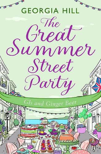 The Great Summer Street Party Part 2: GIs and Ginger Beer: Book 2
