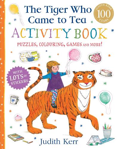 The Tiger Who Came to Tea Activity Book: The nation�s favourite classic illustrated children�s book from Judith Kerr � now as a sticker activity book!