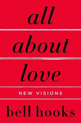 All About Love: New Visions (Bell Hooks Love Trilogy (Paperback))