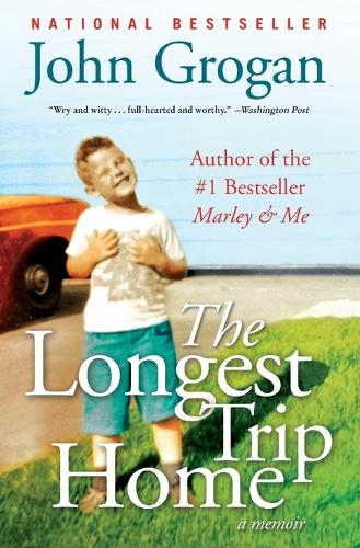 Longest Trip Home, The: A Memoir