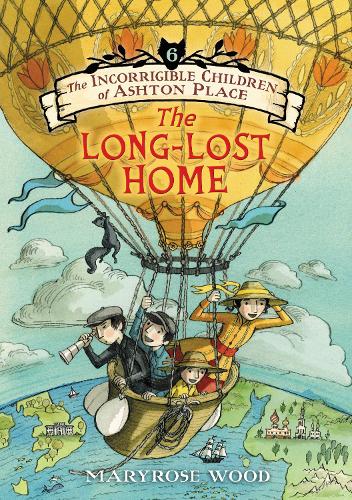 The Incorrigible Children of Ashton Place: Book VI: The Long-Lost Home: 6 (Incorrigible Children of Ashton Place, 6)