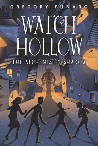 Watch Hollow: The Alchemist's Shadow: 2 (Watch Hollow, 2)