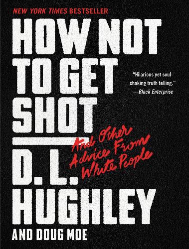 How Not to Get Shot: And Other Advice from White People