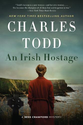 Irish Hostage, An: A Novel: 12 (Bess Crawford Mysteries, 12)