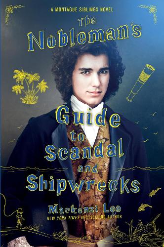 The Nobleman's Guide to Scandal and Shipwrecks: 3 (Montague Siblings, 3)