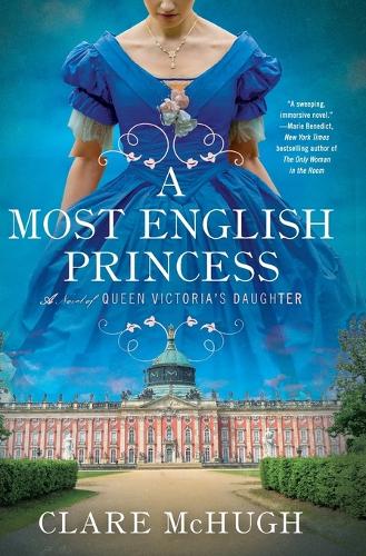 A Most English Princess: A Novel of Queen Victoria's Daughter