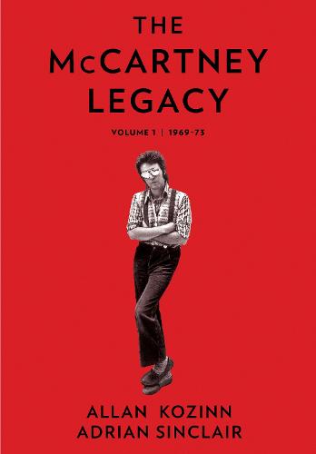The McCartney Legacy: Volume 1: 1969 � 73