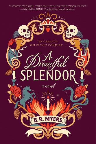 A Dreadful Splendor: A Novel