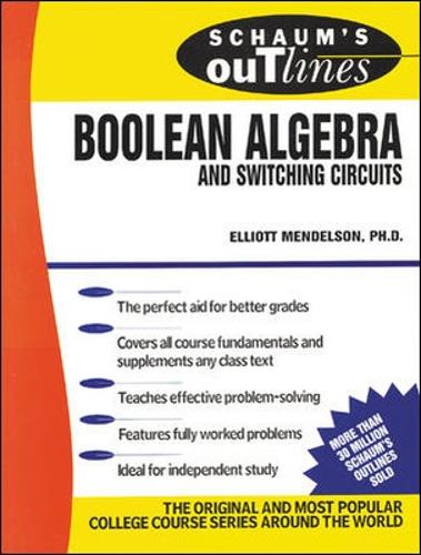 Schaum's Outline of Boolean Algebra and Switching Circuits (Schaum's Outline Series)