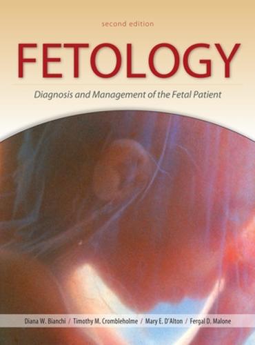 Fetology: Diagnosis and Management of the Fetal Patient, Second Edition (MEDICAL/DENISTRY)