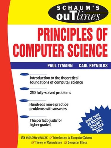 Schaum's Outline of Principles of Computer Science (Schaum's Outline Series)