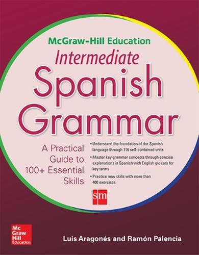 McGraw-Hill Education Intermediate Spanish Grammar (NTC FOREIGN LANGUAGE)