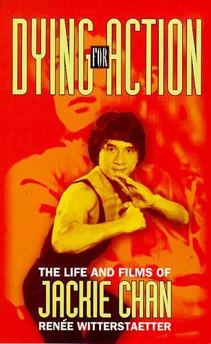 Dying for Action: Life and Films of Jackie Chan