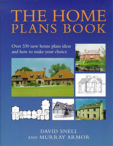The Home Plans Book: Over 330 new home plans ideas and how to make your choice