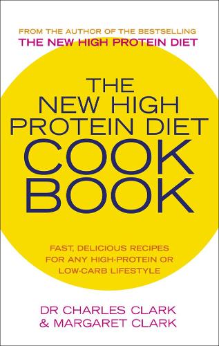 The New High Protein Diet Cookbook: Fast, Delicious Recipes for Any High-protein or Low-carb Lifestyle