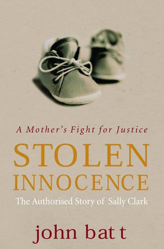 Stolen Innocence: The Sally Clark Story - A Mother's Fight for Justice