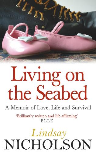 Living on the Seabed: A Memoir of Love, Life and Survival