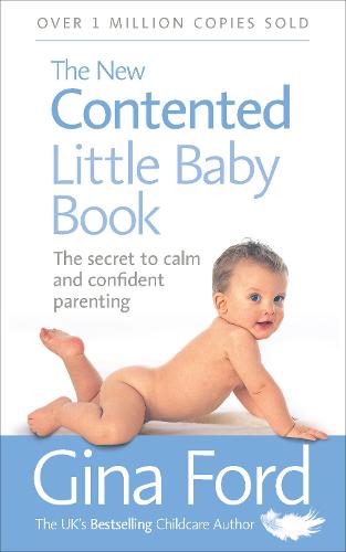 TheNew Contented Little Baby Book The Secret to Calm and Confident Parenting by Ford, Gina ( Author ) ON Apr-06-2006, Paperback